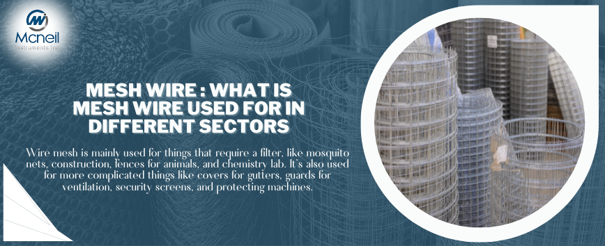 Mesh Wire: What is Mesh Wire Used for in Different Sectors